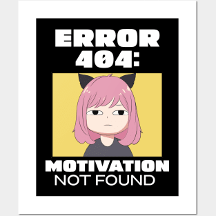 Error 404: Motivation not found Posters and Art